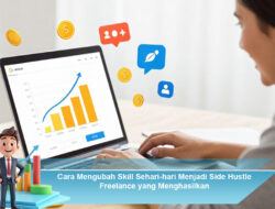 Cara Mengubah Skill Sehari-hari Menjadi Side Hustle Freelance yang Menghasilkan