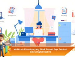 Ide Bisnis Rumahan Berbasis Jasa yang Selalu Dibutuhkan Banyak Orang