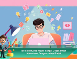 Ide Side Hustle Kreatif Sangat Cocok Untuk Mahasiswa Dengan Jadwal Padat