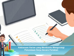 Kebiasaan Harian yang Membantu Mengurangi Penundaan Kerja Secara Perlahan