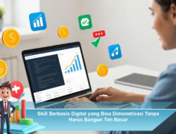 Skill Berbasis Digital yang Bisa Dimonetisasi Tanpa Harus Bangun Tim Besar