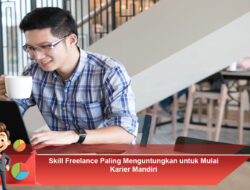 Skill Freelance Paling Menguntungkan untuk Mulai Karier Mandiri