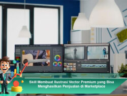 Skill Membuat Ilustrasi Vector Premium yang Bisa Menghasilkan Penjualan di Marketplace
