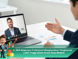 Skill Negosiasi Profesional Menghasilkan Penghasilan Lebih Tinggi dalam Dunia Kerja Modern