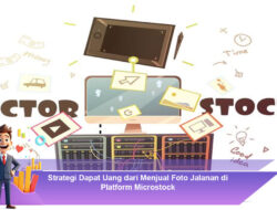 Strategi Dapat Uang dari Menjual Foto Jalanan di Platform Microstock