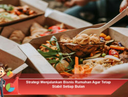 Strategi Menjalankan Bisnis Rumahan Agar Tetap Stabil Setiap Bulan