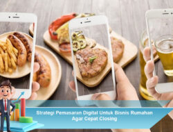 Strategi Pemasaran Digital Untuk Bisnis Rumahan Agar Cepat Closing