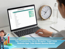 Tips Produktivitas Harian Mengatur Target Kerja Realistis Agar Tidak Mudah Burnout Mental