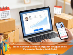 Bisnis Rumahan Berbasis Langganan Mingguan: Strategi Pendapatan Stabil