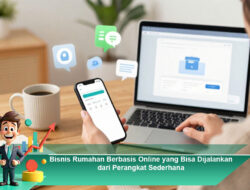 Bisnis Rumahan Berbasis Online yang Bisa Dijalankan dari Perangkat Sederhana