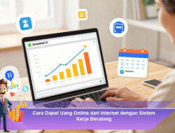 Cara Dapat Uang Online dari Internet dengan Sistem Kerja Berulang