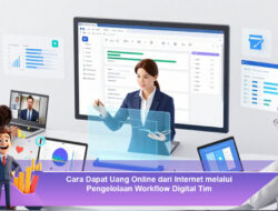 Cara Dapat Uang Online dari Internet melalui Pengelolaan Workflow Digital Tim