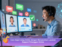 Cara Dapat Uang Online dengan Menawarkan Layanan Support Pelanggan Online