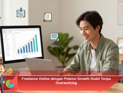 Freelance Online dengan Potensi Growth Stabil Tanpa Overworking
