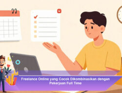 Freelance Online yang Cocok Dikombinasikan dengan Pekerjaan Full Time