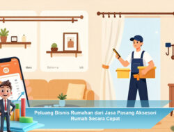Peluang Bisnis Rumahan dari Jasa Pasang Aksesori Rumah Secara Cepat