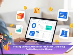 Peluang Bisnis Rumahan dari Perubahan Gaya Hidup Praktis Masyarakat Modern