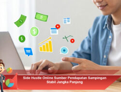 Side Hustle Online: Sumber Pendapatan Sampingan Stabil Jangka Panjang