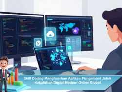 Skill Coding Menghasilkan Aplikasi Fungsional Untuk Kebutuhan Digital Modern Online Global
