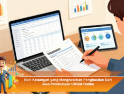 Skill Keuangan yang Menghasilkan Penghasilan Dari Jasa Pembukuan UMKM Online