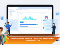 Skill Manajemen Workflow Digital yang Menghasilkan Produktivitas Tim