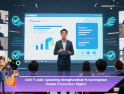 Skill Public Speaking Menghasilkan Kepercayaan Dalam Presentasi Digital