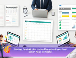Tips Produktivitas Harian Menjaga Ketahanan Fokus Dalam Jam Kerja Panjang